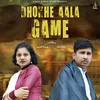 About Dhokhe Aala Game Song